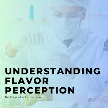 Understanding Flavor Perception: The Science Behind Taste
