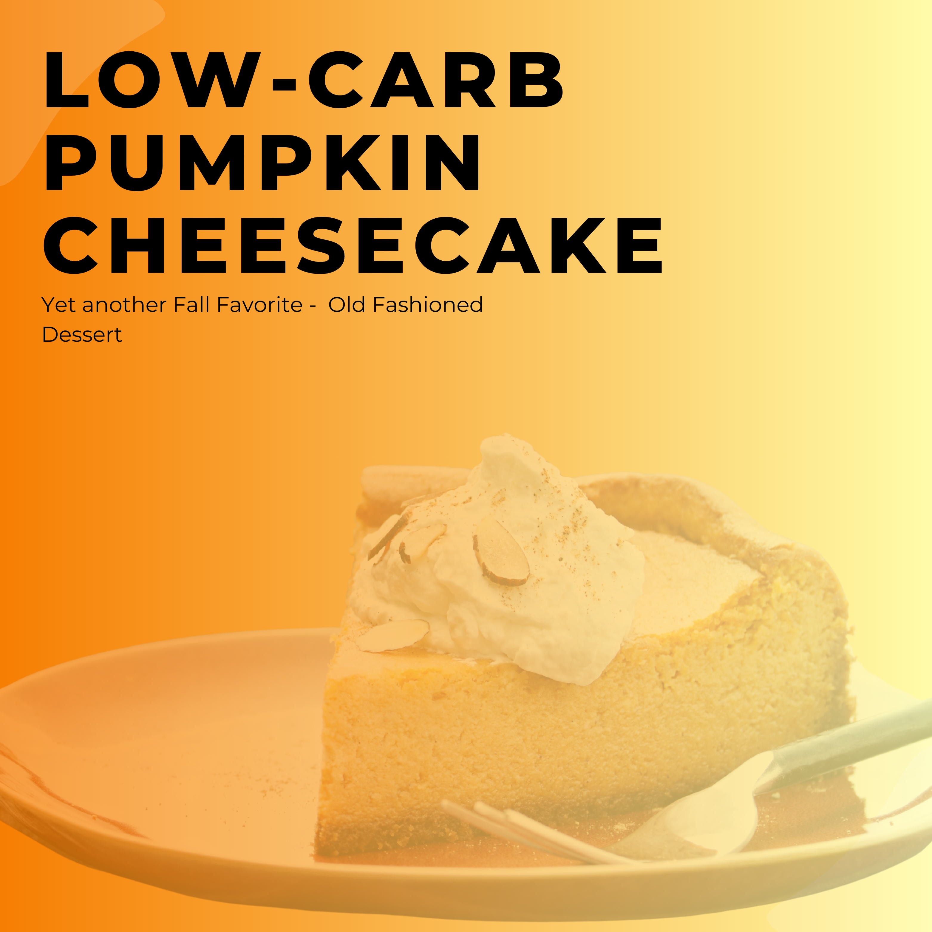 Low Carb Pumpkin Cheesecake